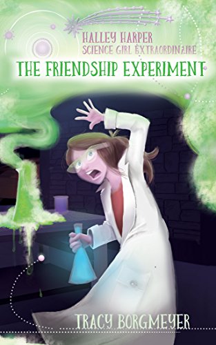 Halley Harper; Science Girl Extraordinaire: The Friendship Experiment